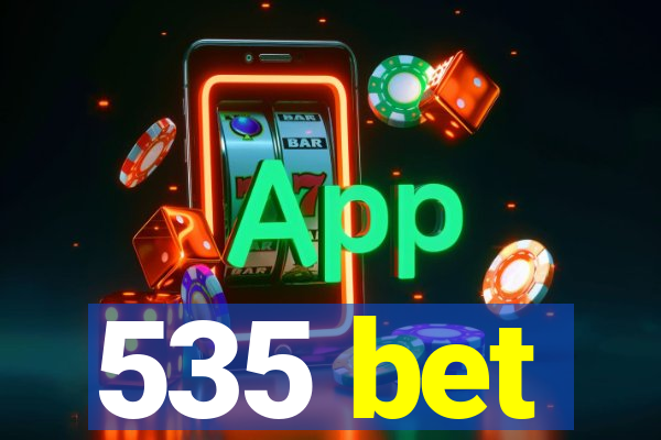 535 bet